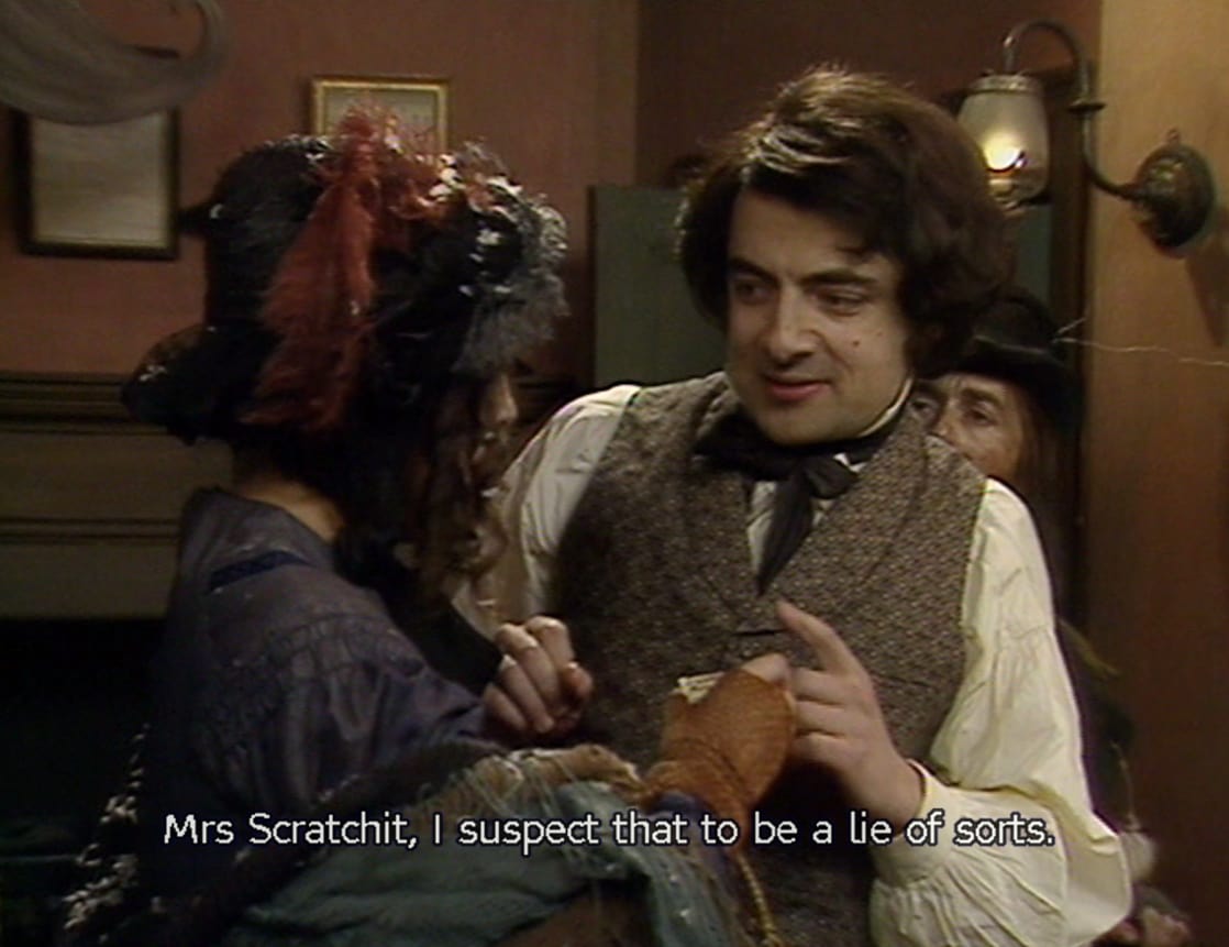 Mrs Scratchit, I suspect that to be a lie of sorts... | Blackadder's Chriistmas Carol