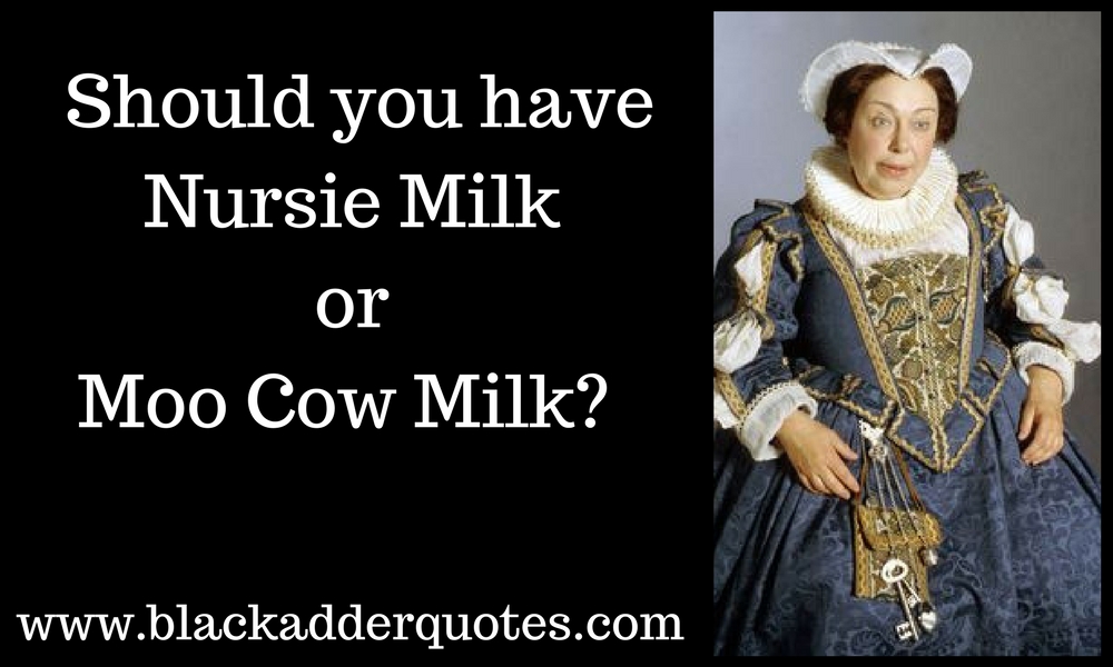 Nursie milk from Blackadder